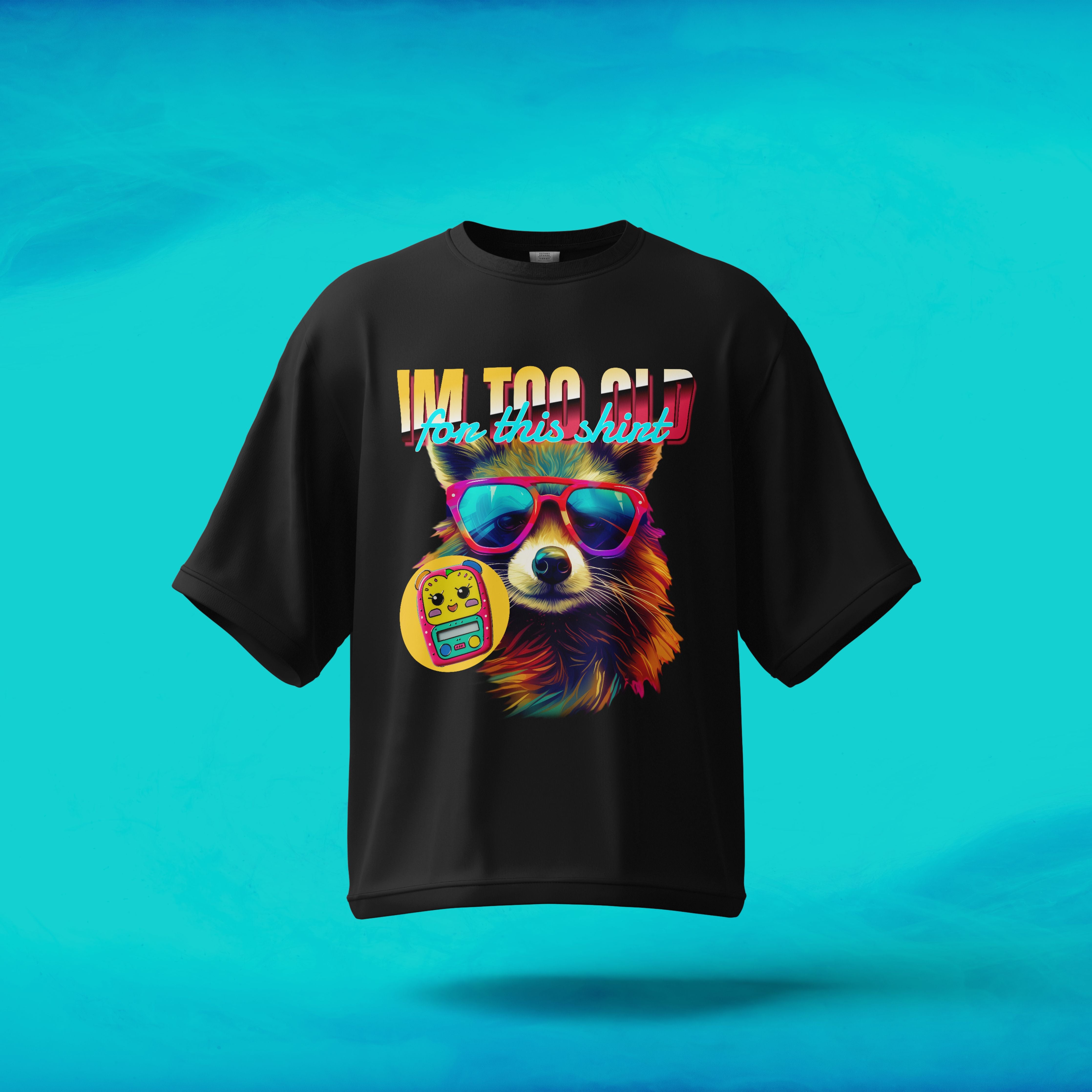 I'm Too Old For This Shirt Oversized TShirt | Oversized Printed TShirt